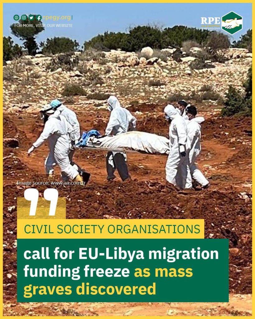 https://rpegy.org/en/editions/civil-society-organisations-call-for-eu-libya-migration-funding-freeze-as-mass-graves-discovered/