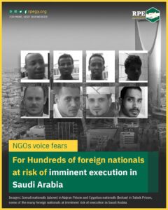 NGOs voice fears for hundreds of foreign nationals at risk of imminent execution in Saudi Arabia