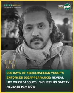 200 Days of Abdulrahman Yusuf’s Enforced Disappearance: Reveal His Whereabouts. Ensure His Safety. Release Him Now.