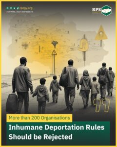 More than 200 Organisations Inhumane Deportation Rules Should be Rejected 