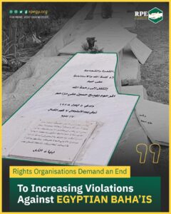 Rights Organisations Demand an End to Increasing Violations Against Egyptian Baha’is